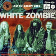 White Zombie - Astrocreep 2000